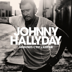 Tracklist & lyrics Johnny Hallyday - Mon pays c'est l'amour