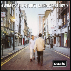 Oasis - (What's The Story) Morning Glory? [Remastered]
