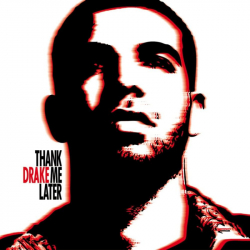Tracklist & lyrics Drake - Thank Me Later