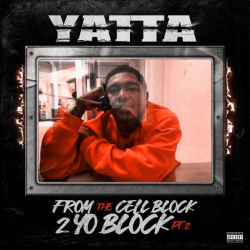 Yatta From The Cell Block 2 Yo Block Pt 2 Tracklist Lyrics G, r, double e, n, leaves g, r, double e, n, leaves. spotlyrics
