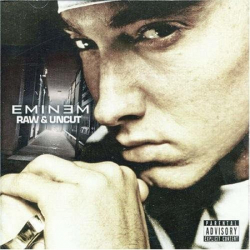 Tracklist & lyrics Eminem - Raw and Uncut