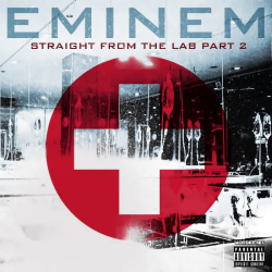 Tracklist & lyrics Eminem - Straight from the Lab Part 2