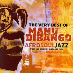 Tracklist & lyrics Manu Dibango - The Very Best of Manu Dibango: Afro Soul Jazz from the Original Makossa Man