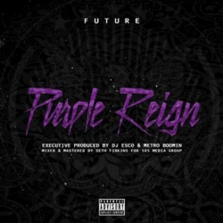 Tracklist & lyrics Future - Purple Reign (Re-Release)