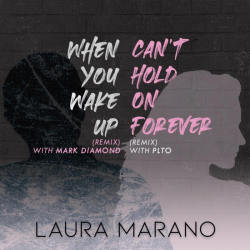 Laura Marano - When You Wake Up/Can’t Hold On Forever (Remixes)