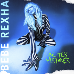 Tracklist & lyrics Bebe Rexha - Better Mistakes