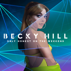 Tracklist & lyrics Becky Hill - Only Honest on the Weekend