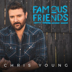 Tracklist & lyrics Chris Young - Famous Friends
