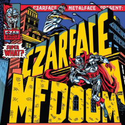 Tracklist & lyrics CZARFACE & MF DOOM - Super What?
