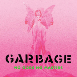 Tracklist & lyrics Garbage - No Gods No Masters