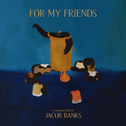 Tracklist & lyrics Jacob Banks - For My Friends