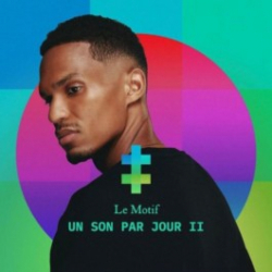 Tracklist & lyrics Le Motif - Un son par jour : Saison 2