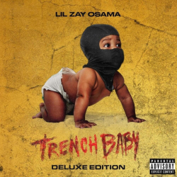Tracklist & lyrics Lil Zay Osama - Trench Baby (Deluxe Edition)