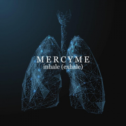 Tracklist & lyrics MercyMe - Inhale (exhale)