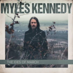 Tracklist & lyrics Myles Kennedy - The Ides of March