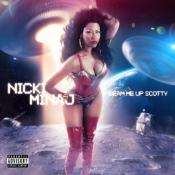 Tracklist & lyrics Nicki Minaj - Beam Me Up Scotty (Streaming Version)