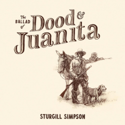 Tracklist & lyrics Sturgill Simpson - The Ballad of Dood & Juanita
