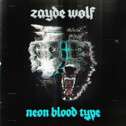 Tracklist & lyrics Zayde Wolf - Neon Blood Type