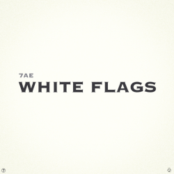 Tracklist & lyrics 7AE - White Flags