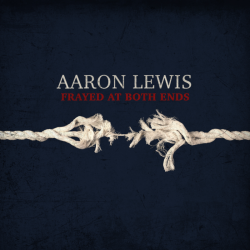 Tracklist & lyrics Aaron Lewis - Frayed at Both Ends