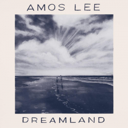 Tracklist & lyrics Amos Lee - Dreamland
