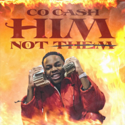 Tracklist & lyrics Co Cash - HIM, Not Them