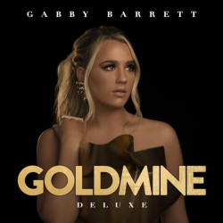 Tracklist & lyrics Gabby Barrett - Goldmine (Deluxe)