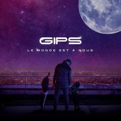 Tracklist & lyrics Gips - Le monde est à nous