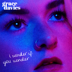 Tracklist & lyrics Grace Davies - i wonder if you wonder - EP