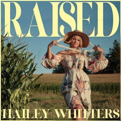 Tracklist & lyrics Hailey Whitters - Raised