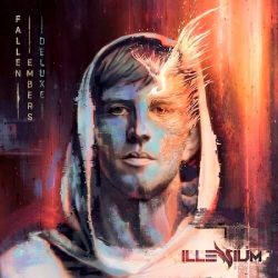 Tracklist & lyrics ILLENIUM - Fallen Embers (Deluxe)