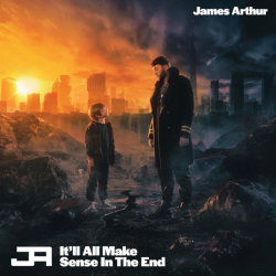 Tracklist & lyrics James Arthur - It’ll All Make Sense in the End