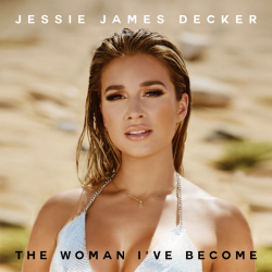 Tracklist & lyrics Jessie James Decker - The Woman I’ve Become