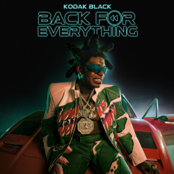 Tracklist & lyrics Kodak Black - Back For Everything