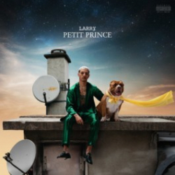 Tracklist & lyrics Larry - Petit prince