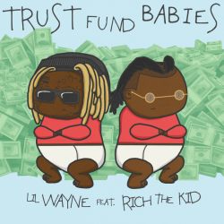 Tracklist & lyrics Lil Wayne & Rich The Kid - Trust Fund Babies