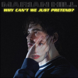 Tracklist & lyrics Marian Hill - why can’t we just pretend?