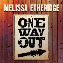 Tracklist & lyrics Melissa Etheridge - One Way Out