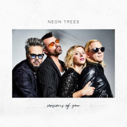 Tracklist & lyrics Neon Trees - versions of you - EP