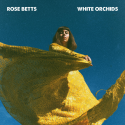 Tracklist & lyrics Rose Betts - White Orchids
