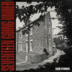 Tracklist & lyrics Sam Fender - Seventeen Going Under
