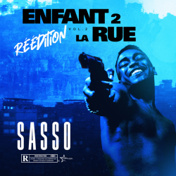 Tracklist & lyrics Sasso - Enfant2LaRue, Vol. 2 (Réédition)