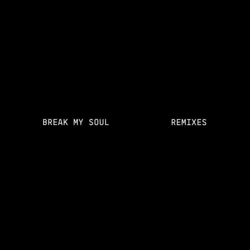 Beyoncé - BREAK MY SOUL REMIXES