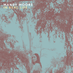 Tracklist & lyrics Mandy Moore - In Real Life