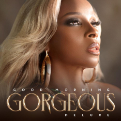 Tracklist & lyrics Mary J. Blige - Good Morning Gorgeous (Deluxe)