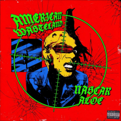 Tracklist & lyrics Nascar Aloe - American Wasteland