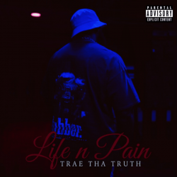 Tracklist & lyrics Trae tha Truth - Life n Pain