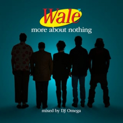 Tracklist & lyrics Wale - More About Nothing