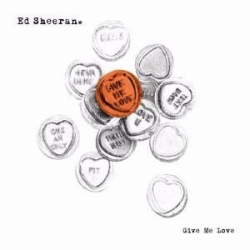 Tracklist & lyrics Ed Sheeran - Give Me Love (Remixes)