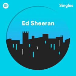 Ed Sheeran - Spotify Singles